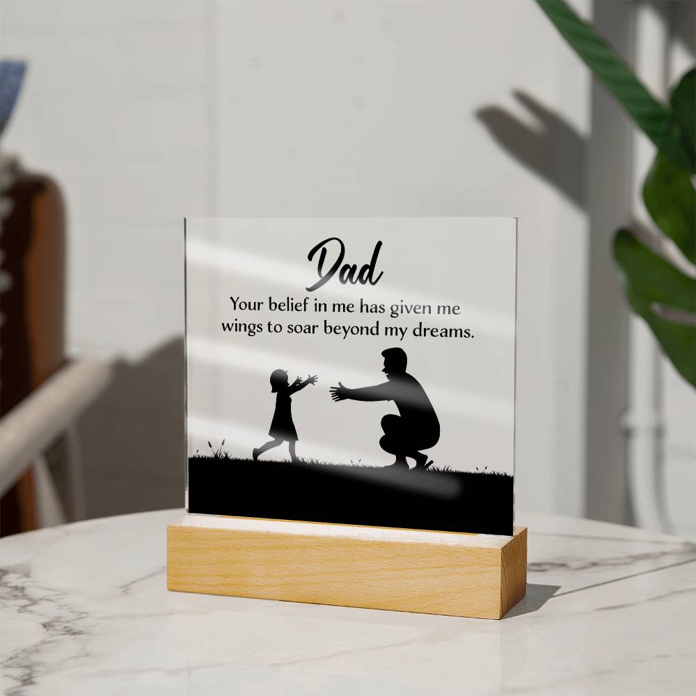 Dad Your Belief Gave Me Wings to Soar Acrylic Square Plaque