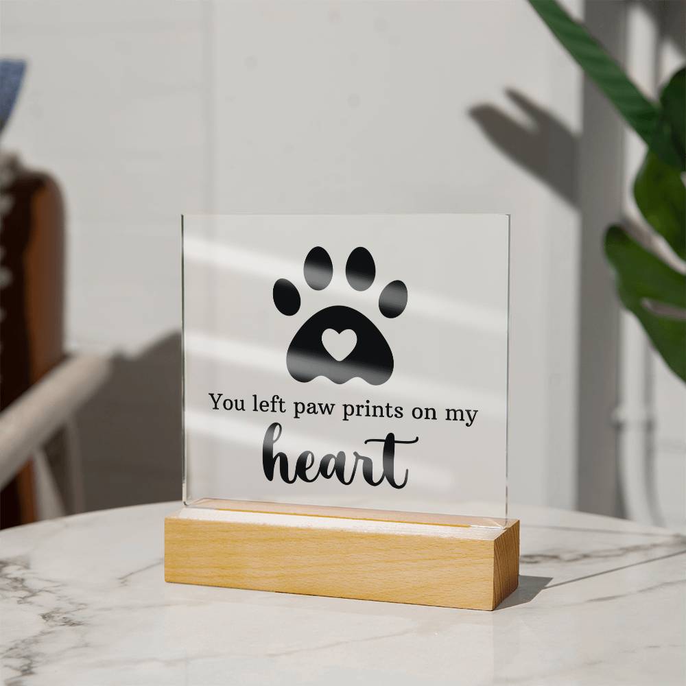 You Left Paw Prints on My Heart Acrylic Square Plaque