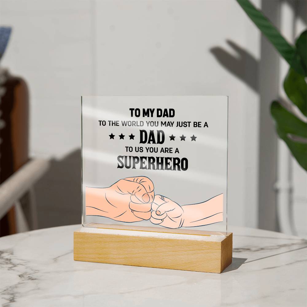Dad To Us You Are a Superhero Acrylic Square Plaque