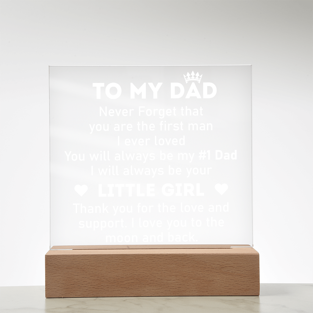 Dad You Are the First Man I Ever Loved Acrylic Square Plaque
