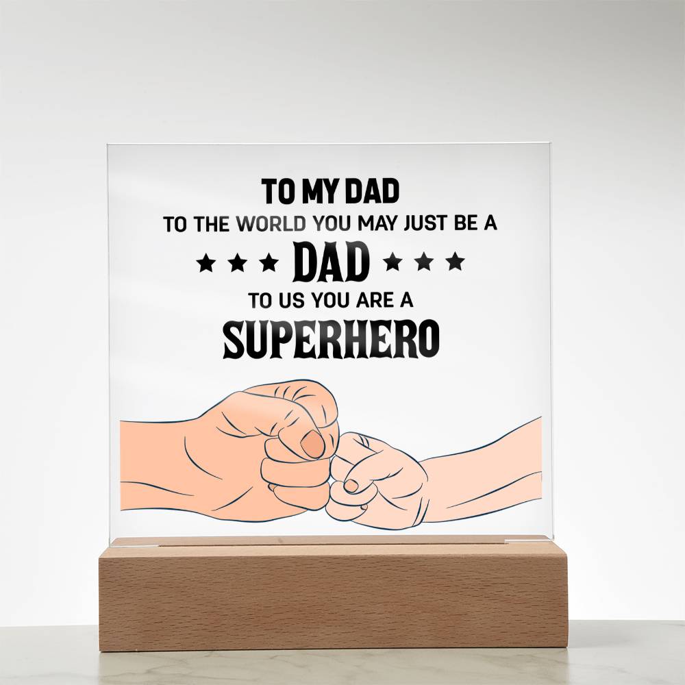 Dad To Us You Are a Superhero Acrylic Square Plaque