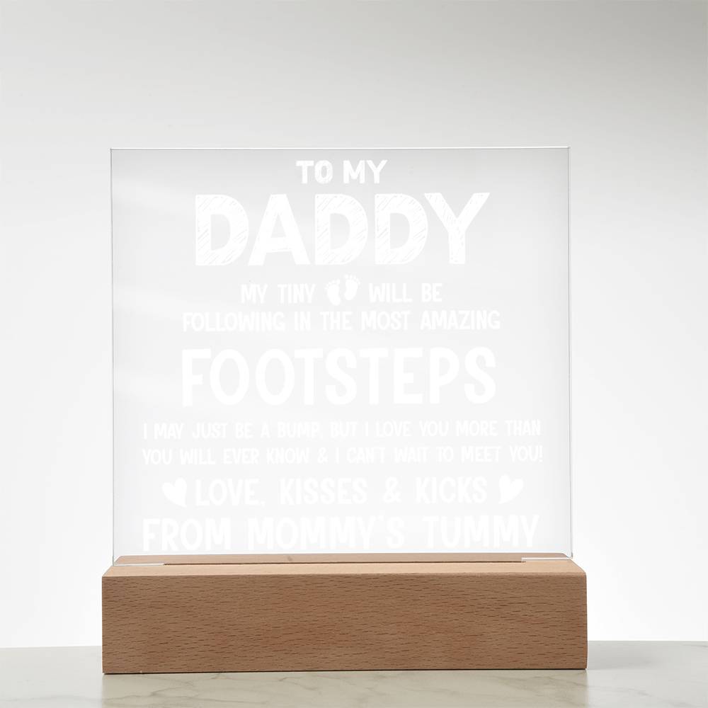 Daddy Tiny Feet Following Your Footsteps Acrylic Square Plaque