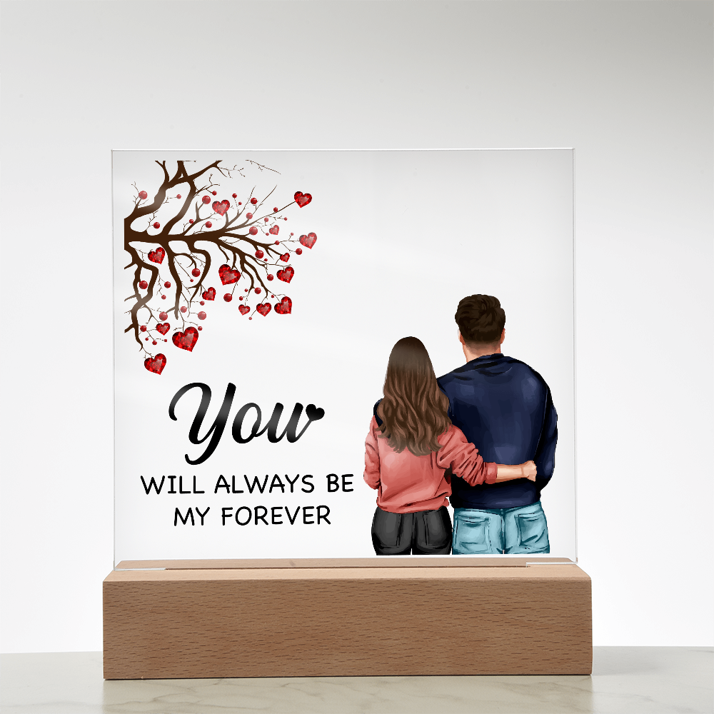 You Will Always Be My Forever Acrylic Square Plaque