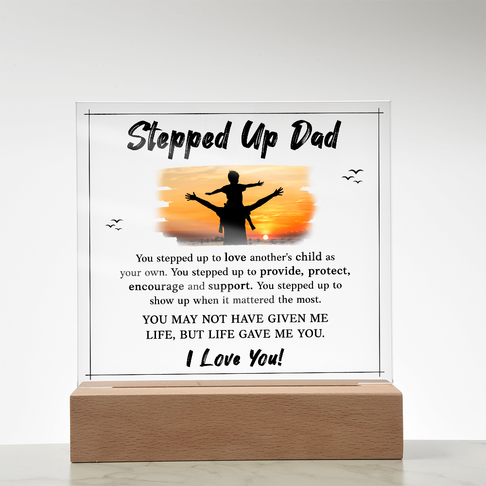 Stepped Up Dad Life Gave Me You Acrylic Square Plaque