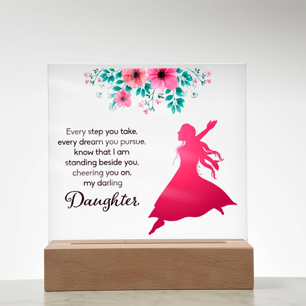 Daughter Every Step and Dream I'm Beside You Acrylic Square Plaque