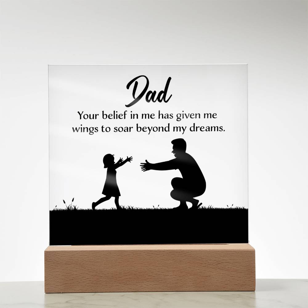 Dad Your Belief Gave Me Wings to Soar Acrylic Square Plaque