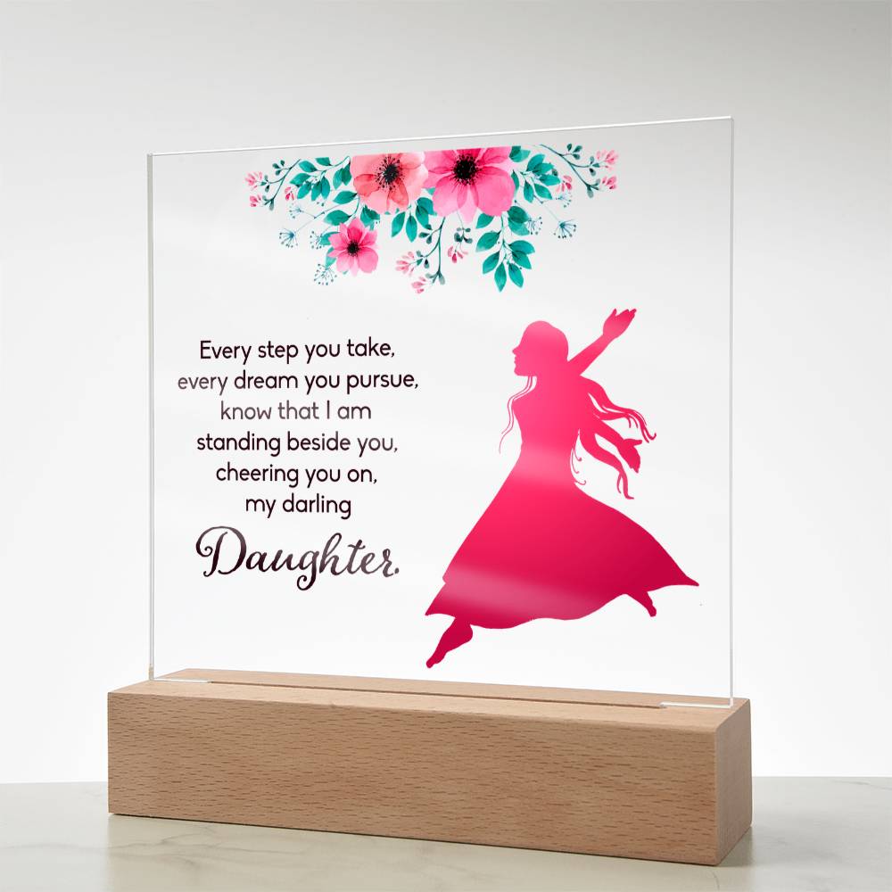 Daughter Every Step and Dream I'm Beside You Acrylic Square Plaque