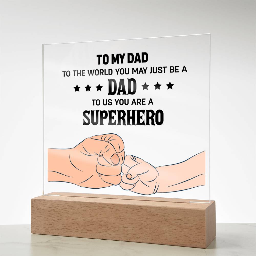 Dad To Us You Are a Superhero Acrylic Square Plaque