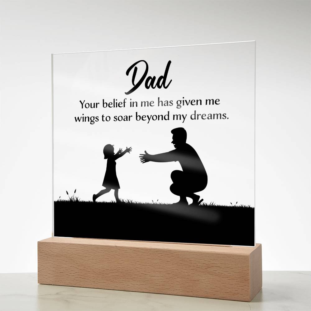 Dad Your Belief Gave Me Wings to Soar Acrylic Square Plaque
