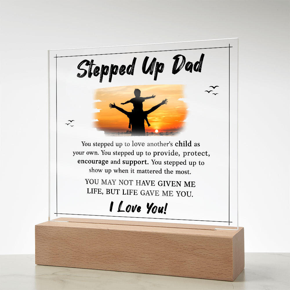 Stepped Up Dad Life Gave Me You Acrylic Square Plaque