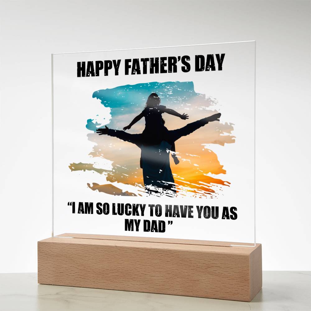 Lucky to Have You as My Dad Father's Day Acrylic Square Plaque