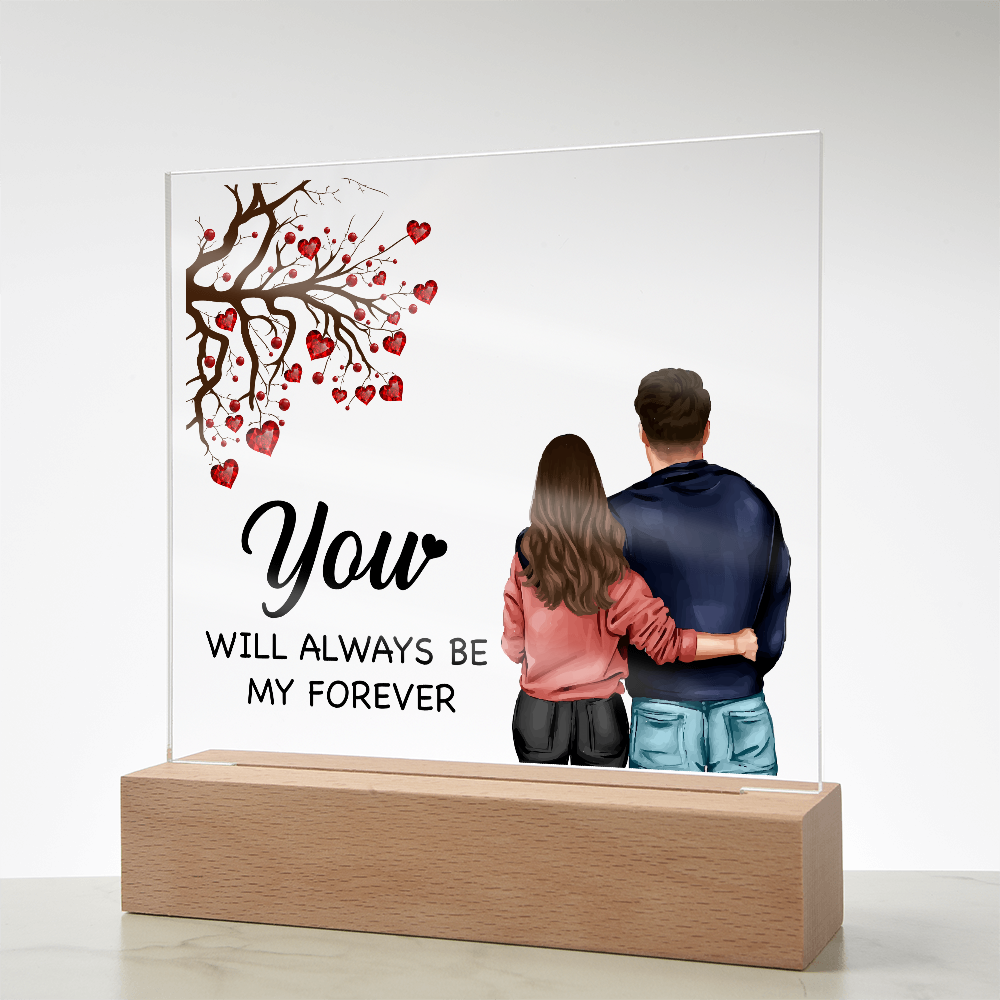 You Will Always Be My Forever Acrylic Square Plaque