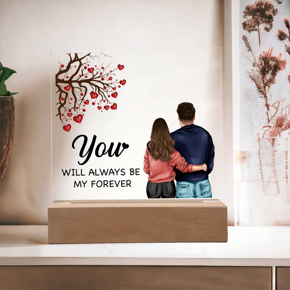 You Will Always Be My Forever Acrylic Square Plaque