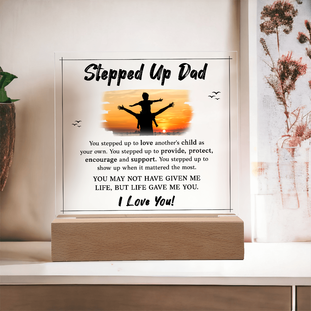 Stepped Up Dad Life Gave Me You Acrylic Square Plaque