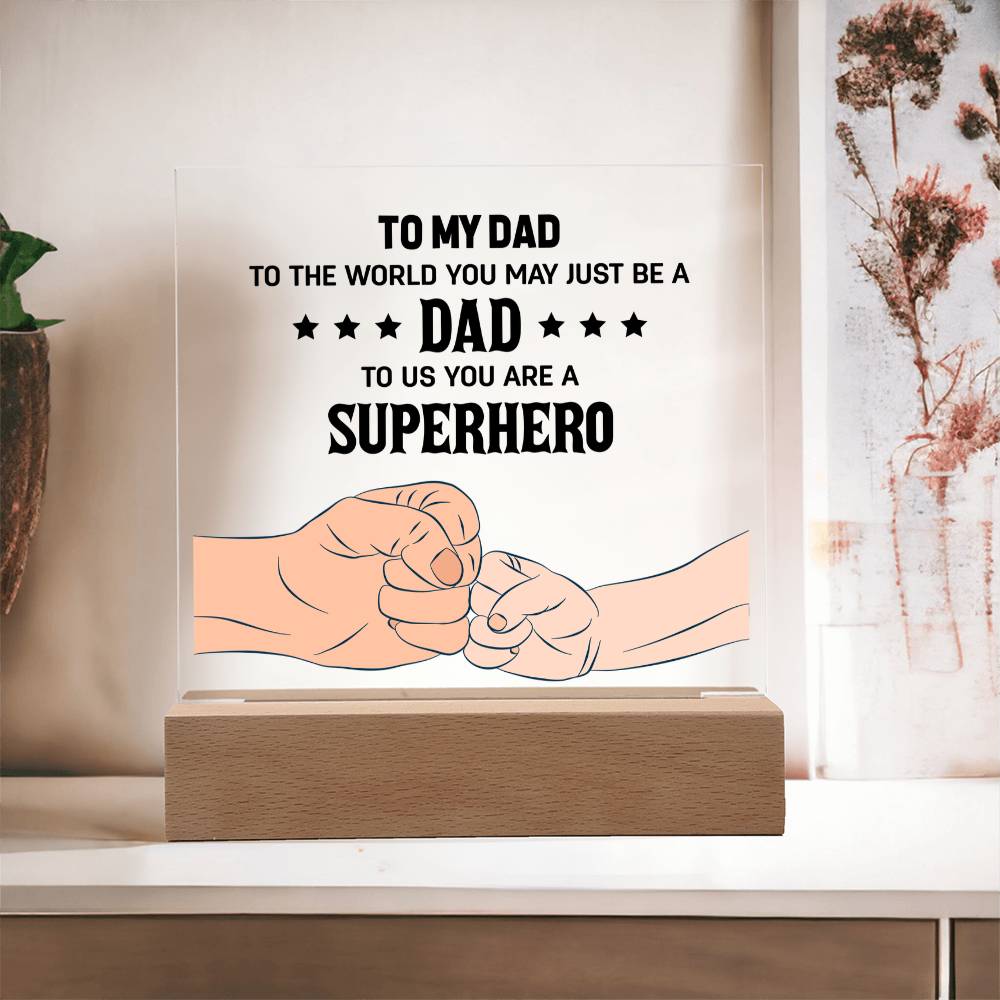 Dad To Us You Are a Superhero Acrylic Square Plaque