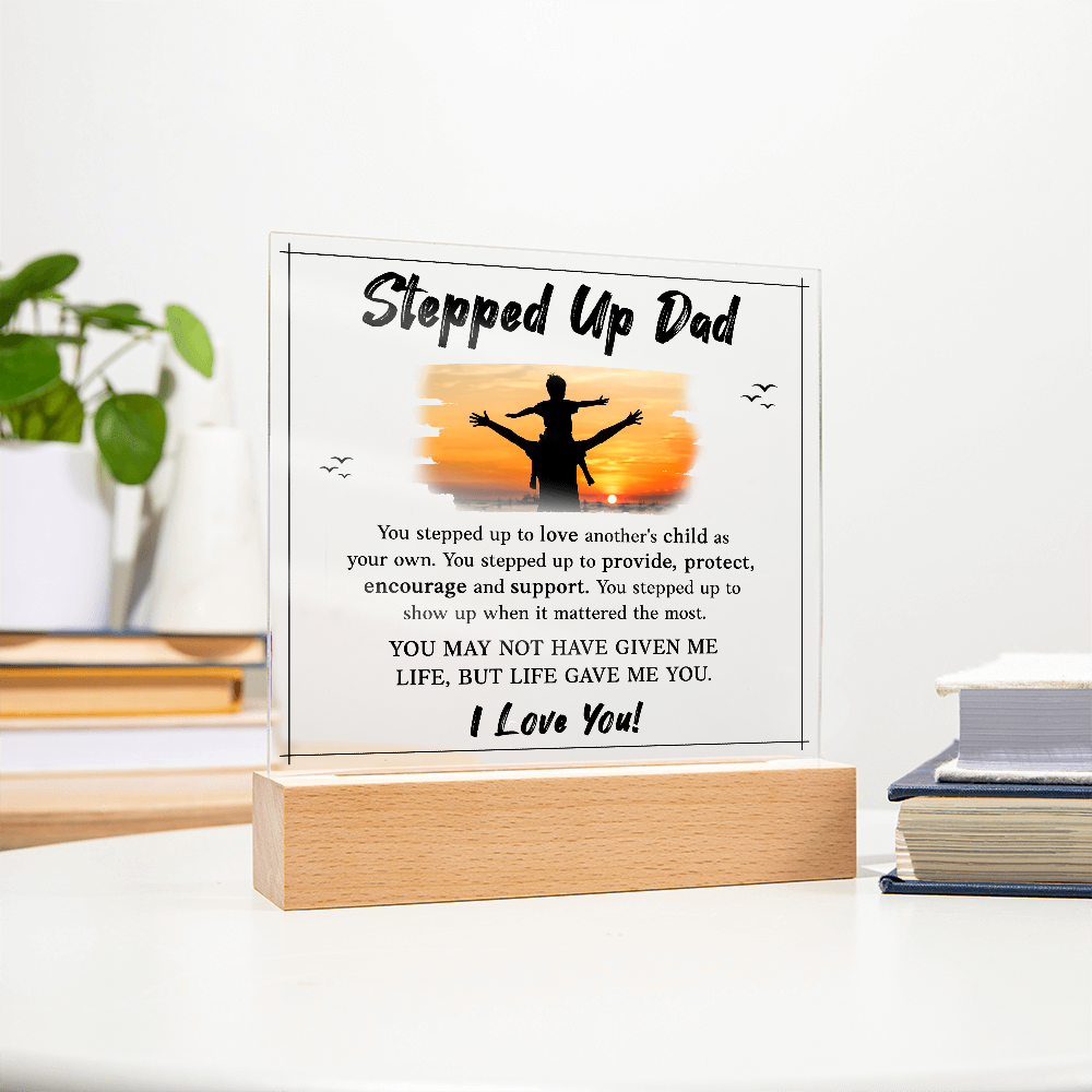 Stepped Up Dad Life Gave Me You Acrylic Square Plaque