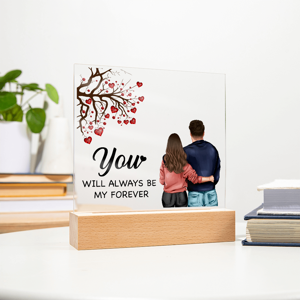You Will Always Be My Forever Acrylic Square Plaque