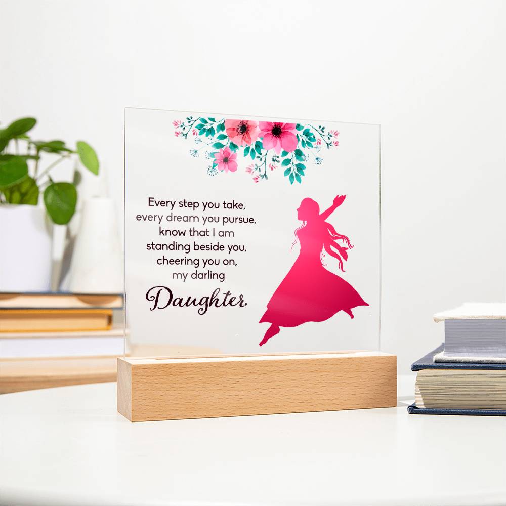 Daughter Every Step and Dream I'm Beside You Acrylic Square Plaque