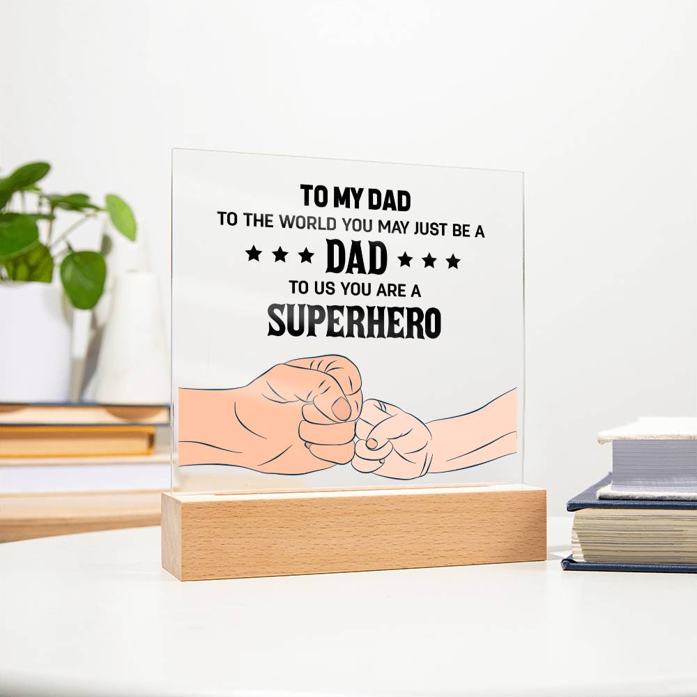 Dad To Us You Are a Superhero Acrylic Square Plaque