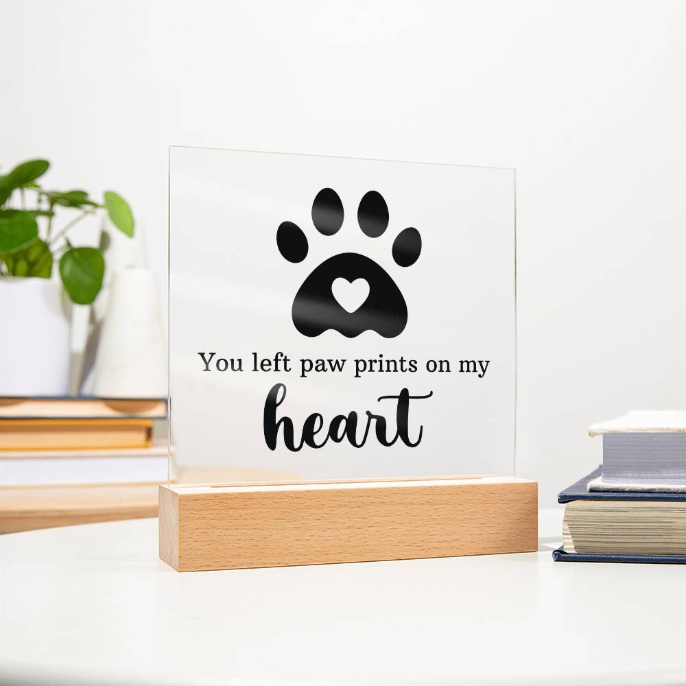 You Left Paw Prints on My Heart Acrylic Square Plaque
