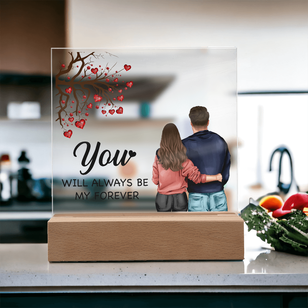 You Will Always Be My Forever Acrylic Square Plaque