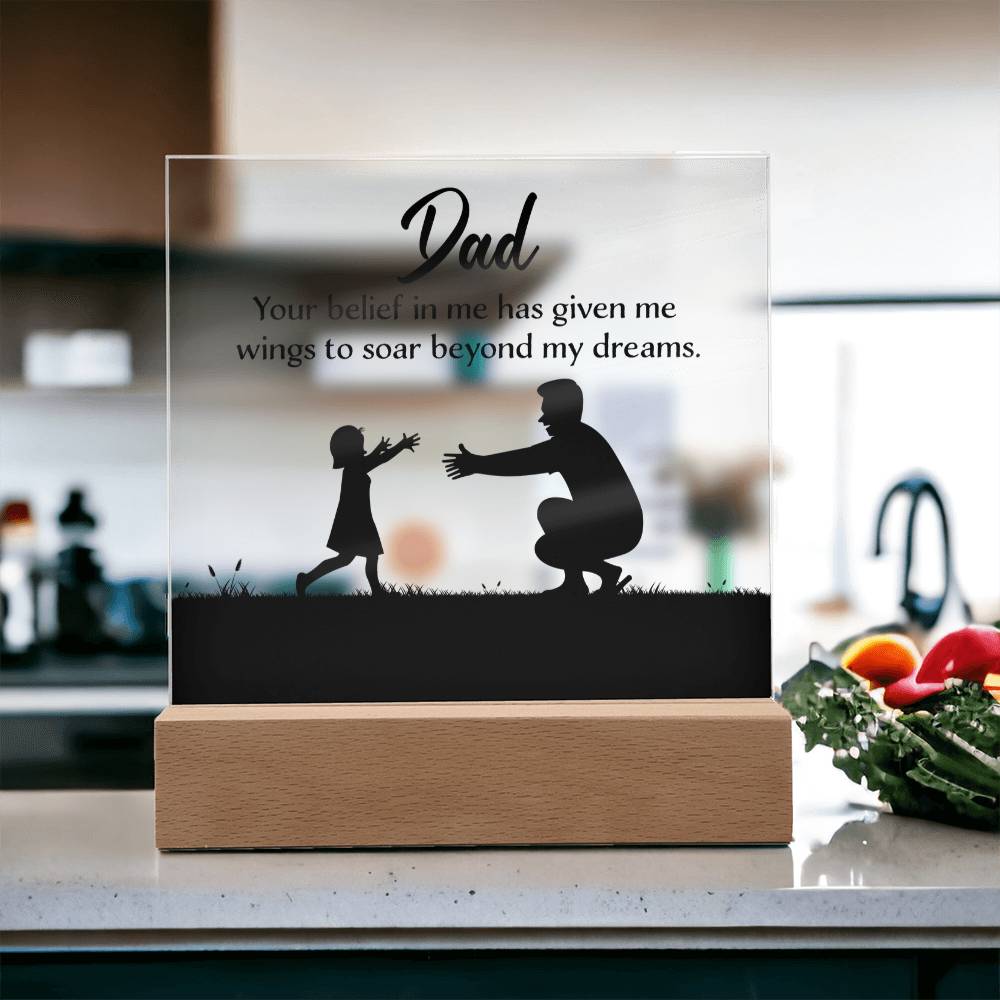 Dad Your Belief Gave Me Wings to Soar Acrylic Square Plaque