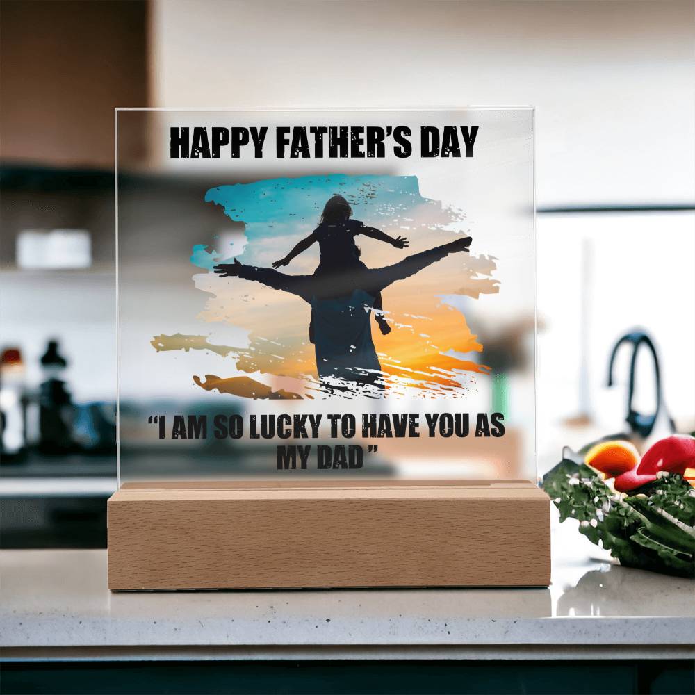 Lucky to Have You as My Dad Father's Day Acrylic Square Plaque