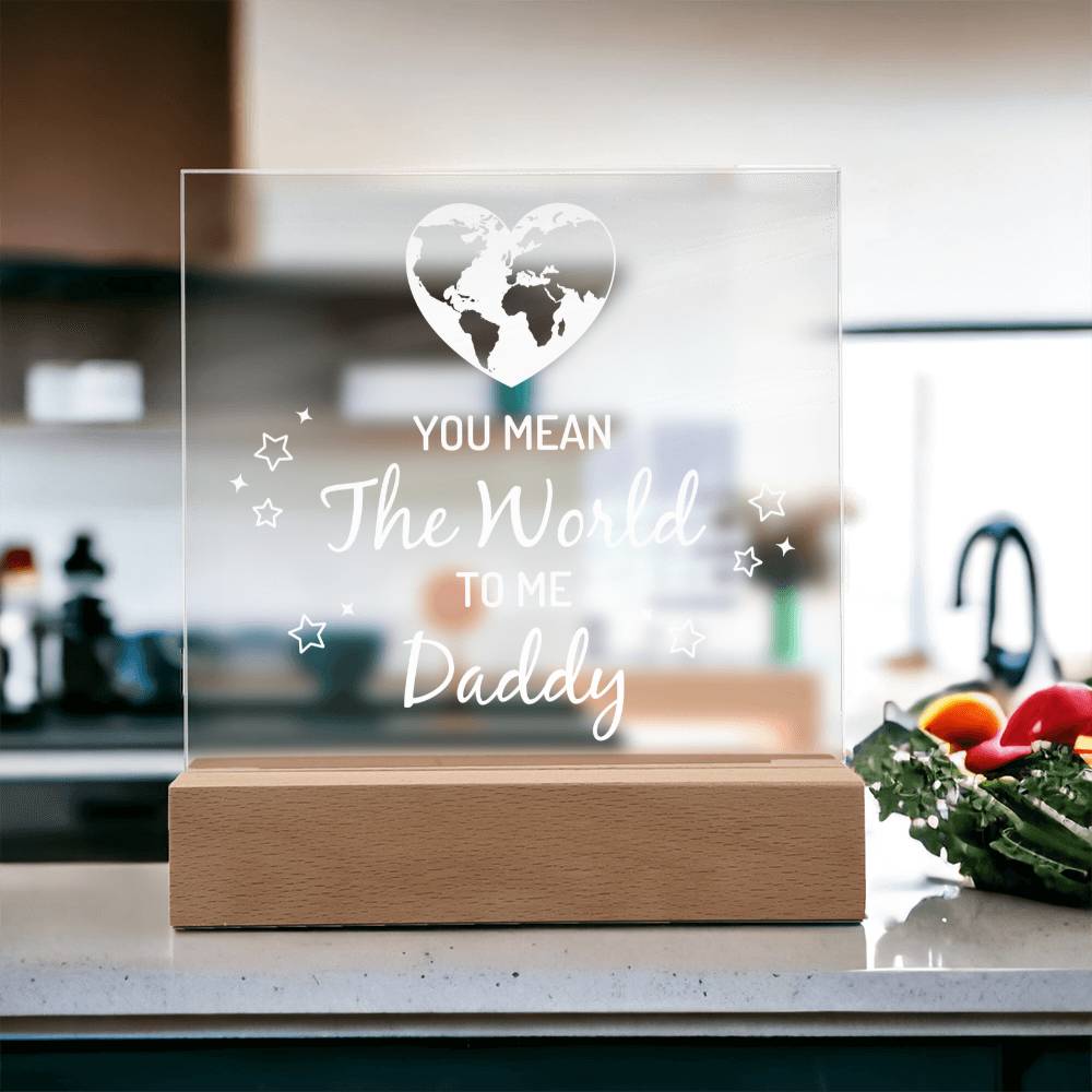 You Mean the World to Me Daddy Acrylic Square Plaque