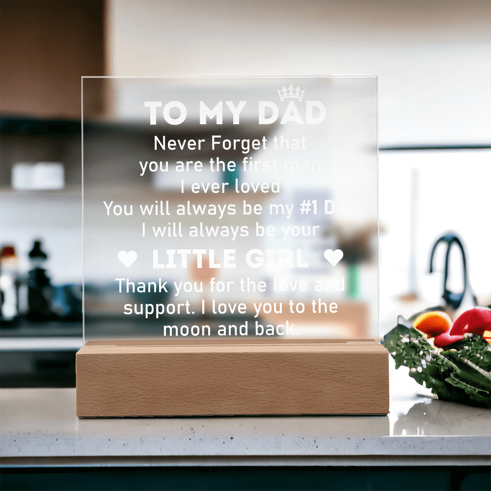 Dad You Are the First Man I Ever Loved Acrylic Square Plaque