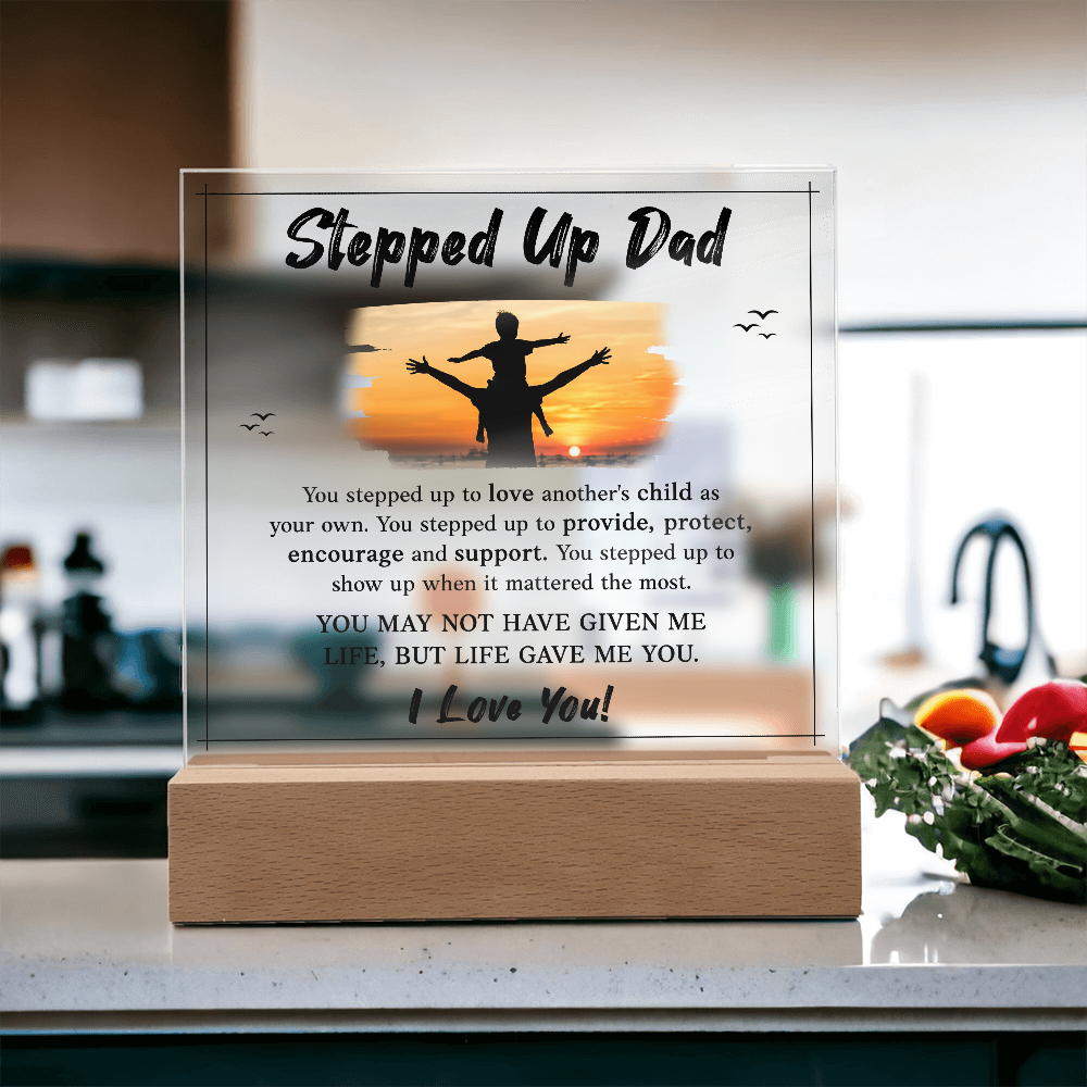 Stepped Up Dad Life Gave Me You Acrylic Square Plaque