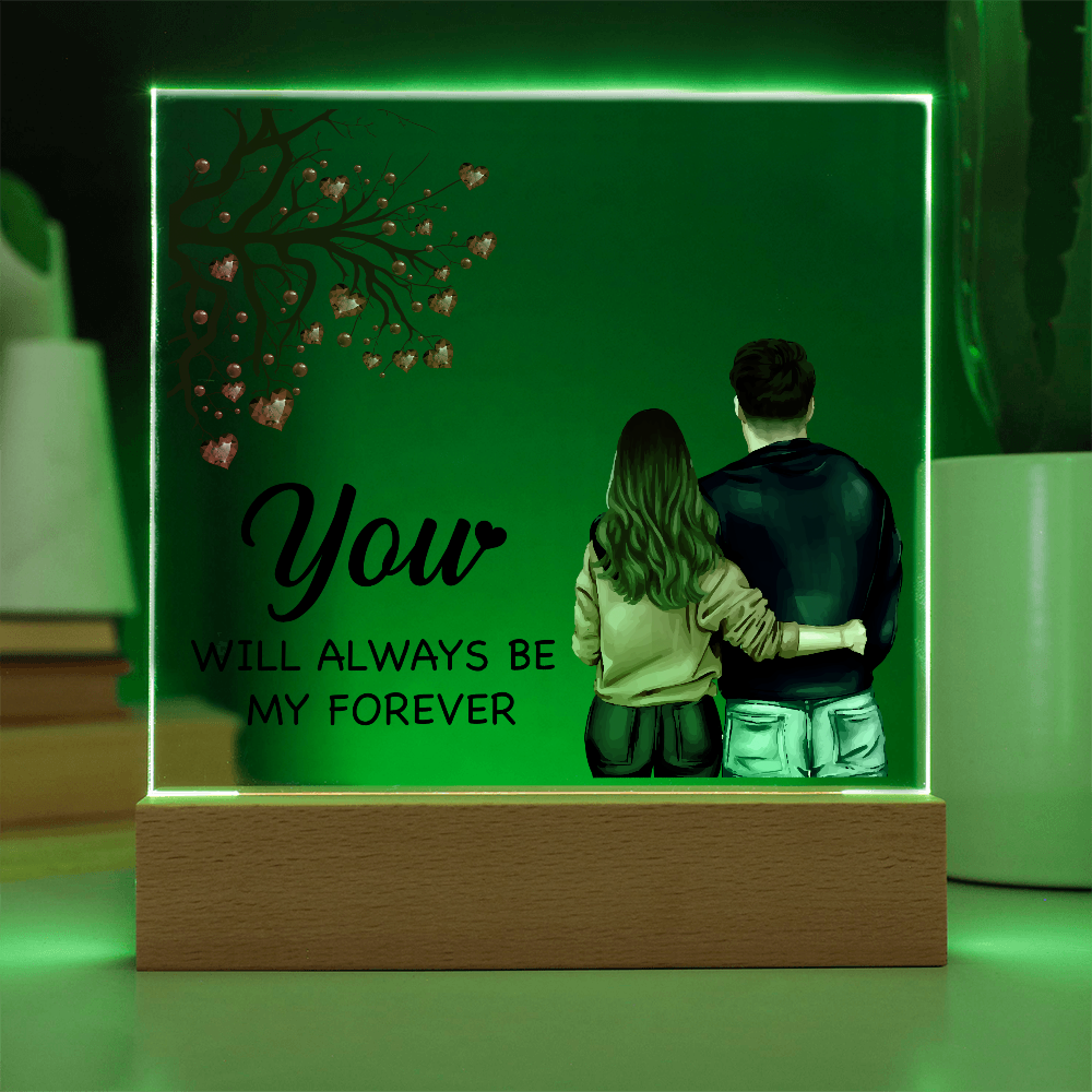 You Will Always Be My Forever Acrylic Square Plaque