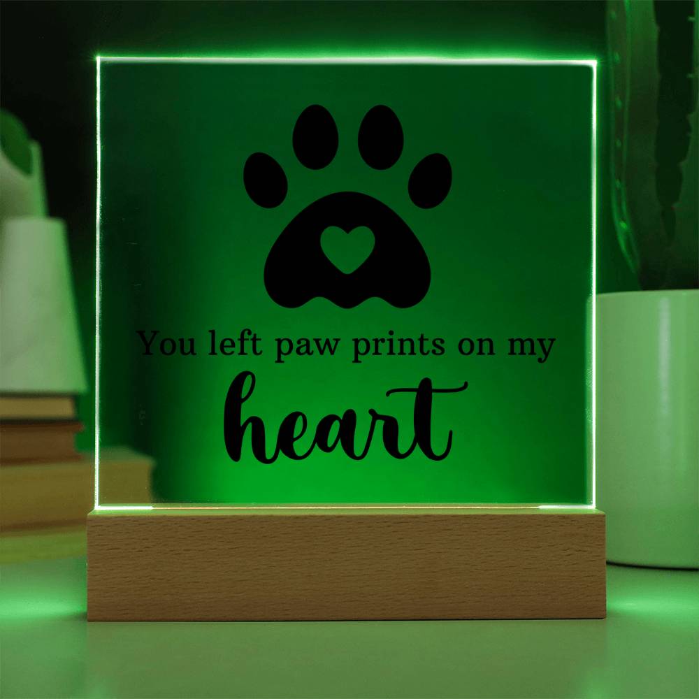 You Left Paw Prints on My Heart Acrylic Square Plaque