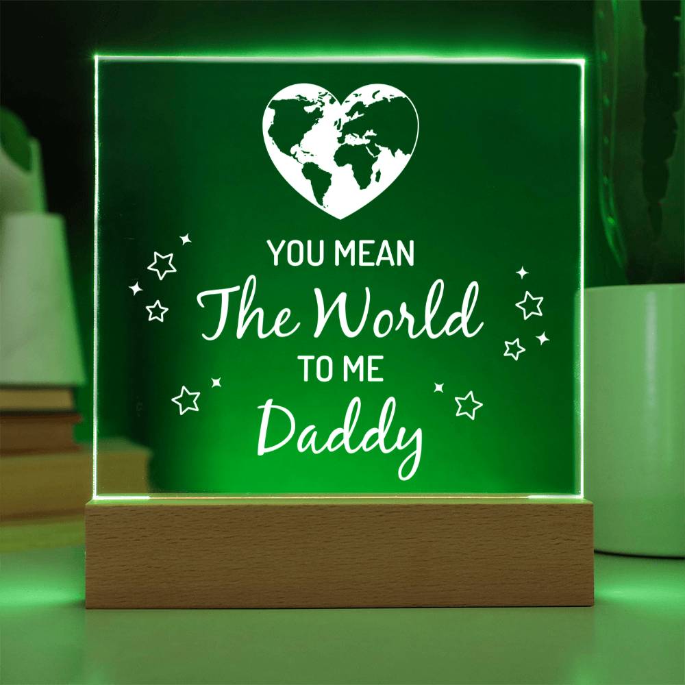 You Mean the World to Me Daddy Acrylic Square Plaque