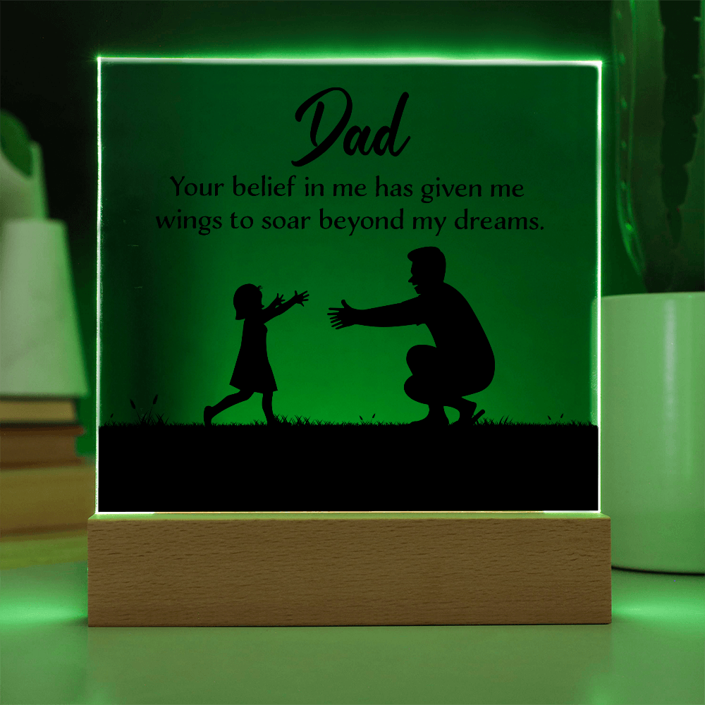 Dad Your Belief Gave Me Wings to Soar Acrylic Square Plaque