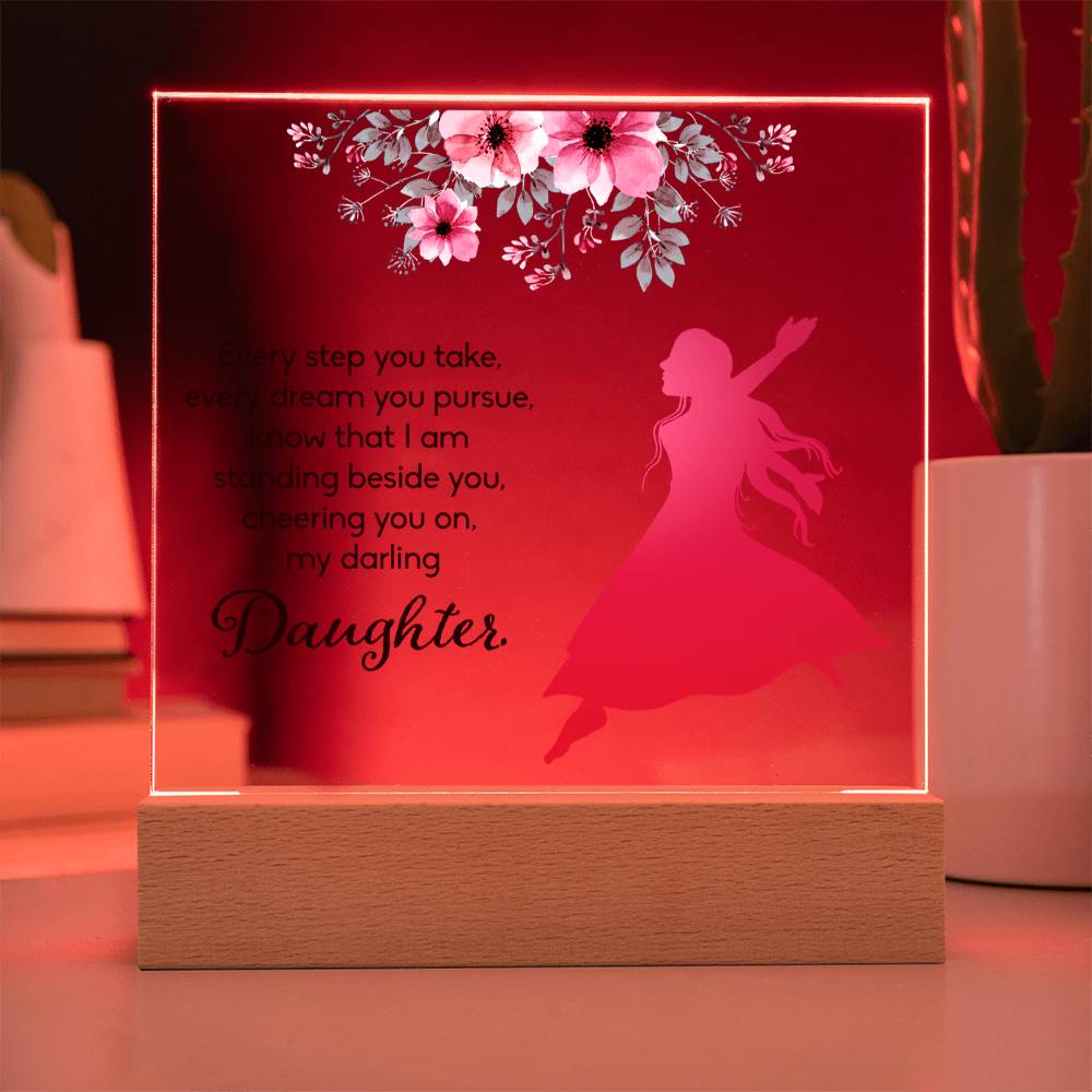 Daughter Every Step and Dream I'm Beside You Acrylic Square Plaque