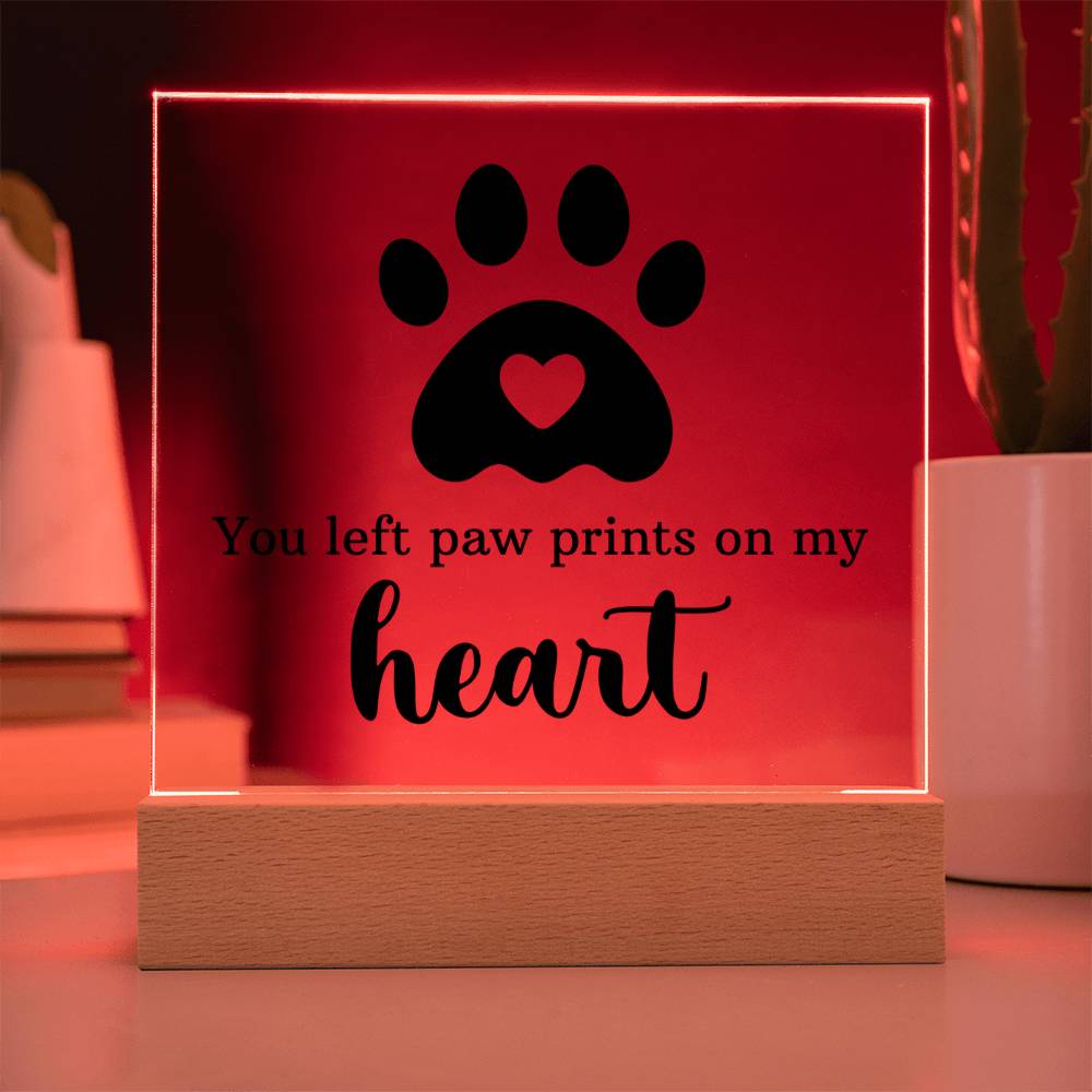 You Left Paw Prints on My Heart Acrylic Square Plaque