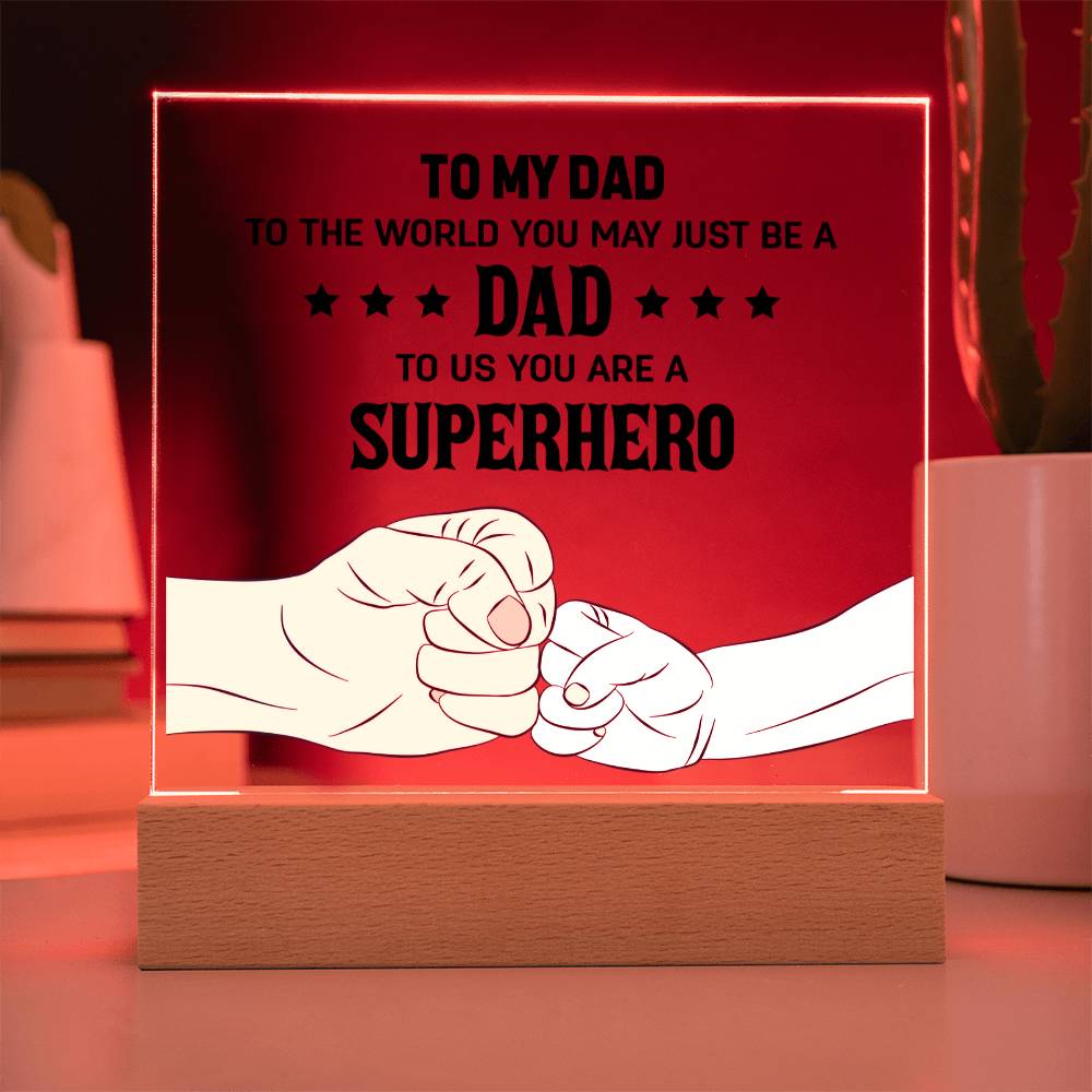 Dad To Us You Are a Superhero Acrylic Square Plaque