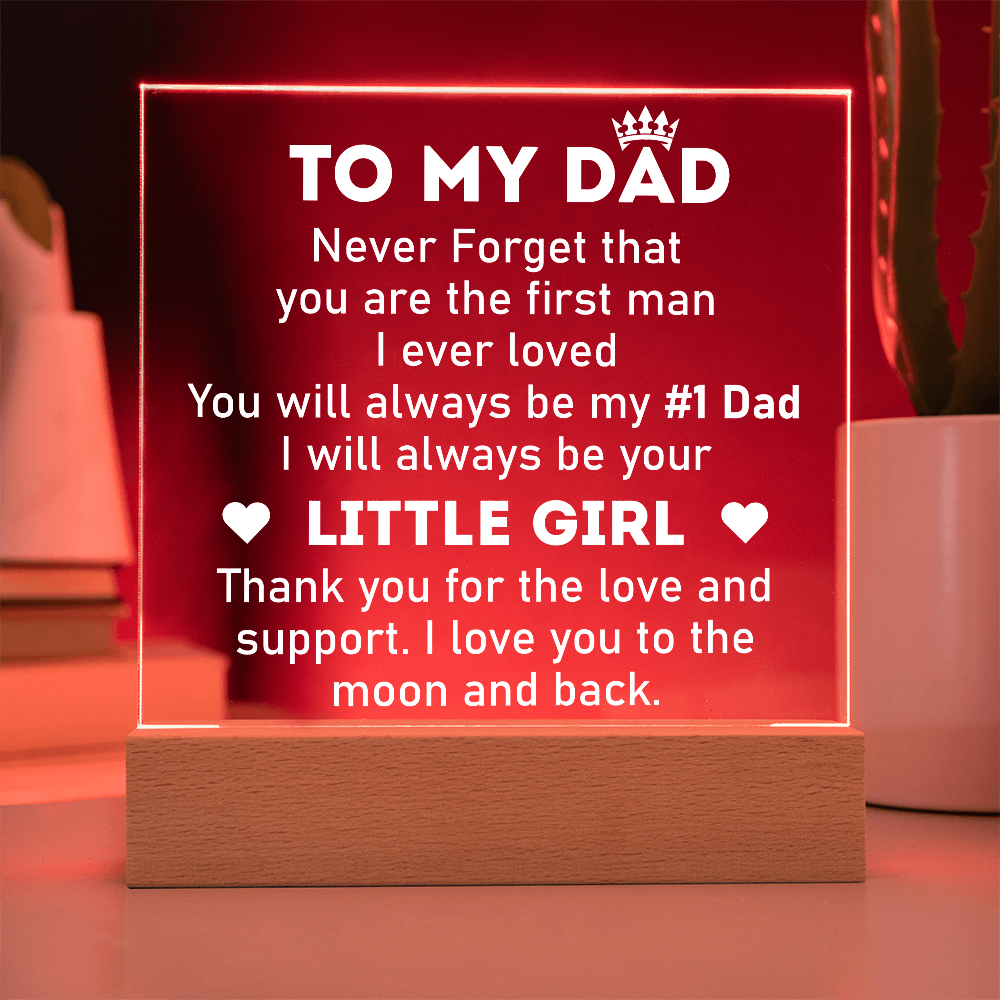Dad You Are the First Man I Ever Loved Acrylic Square Plaque