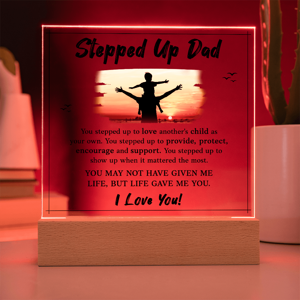 Stepped Up Dad Life Gave Me You Acrylic Square Plaque