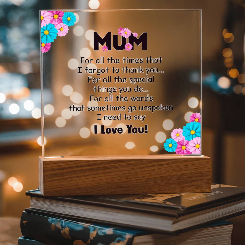 Mum For All the Times I Forgot to Thank You Acrylic Square Plaque