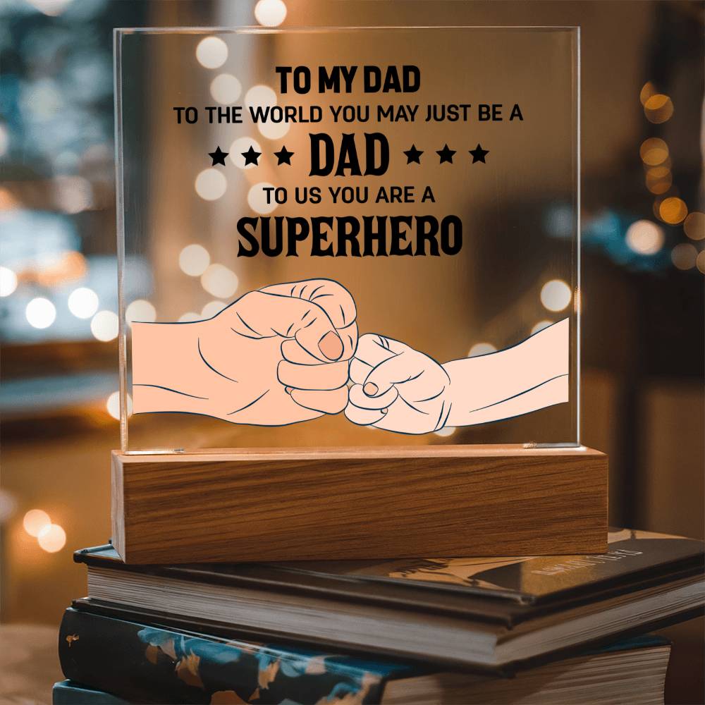 Dad To Us You Are a Superhero Acrylic Square Plaque