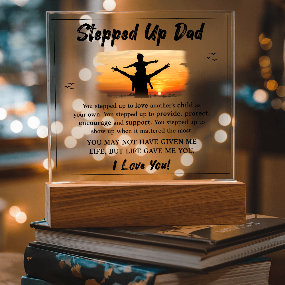Stepped Up Dad Life Gave Me You Acrylic Square Plaque