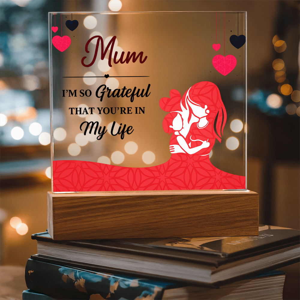 Mum I'm So Grateful You're in My Life Acrylic Square Plaque