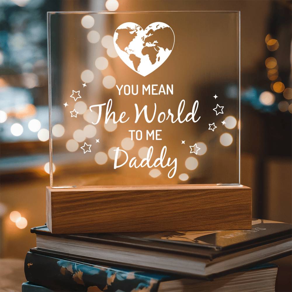 You Mean the World to Me Daddy Acrylic Square Plaque