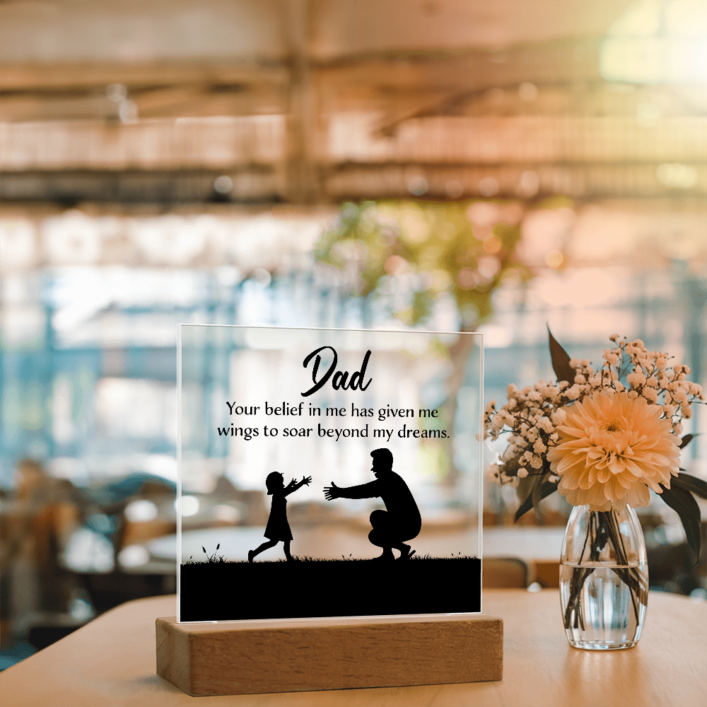 Dad Your Belief Gave Me Wings to Soar Acrylic Square Plaque
