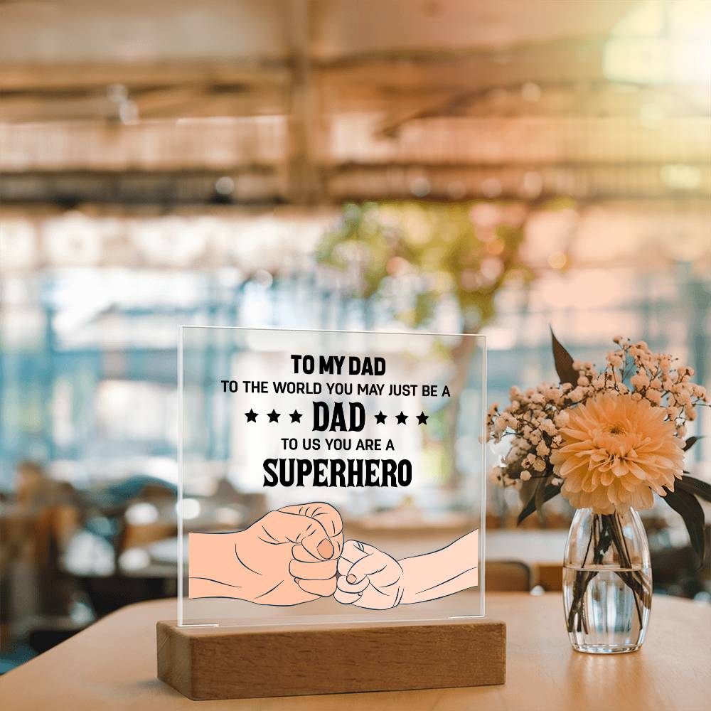 Dad To Us You Are a Superhero Acrylic Square Plaque
