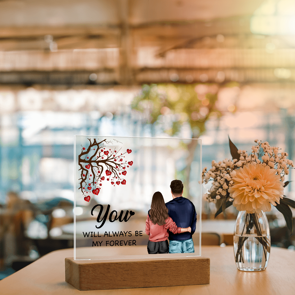 You Will Always Be My Forever Acrylic Square Plaque