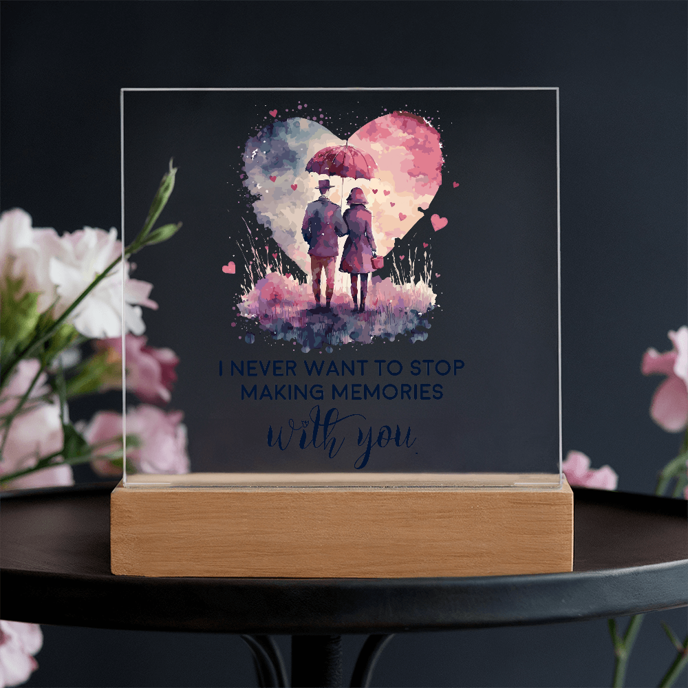 I Never Want to Stop Making Memories With You Acrylic Square Plaque