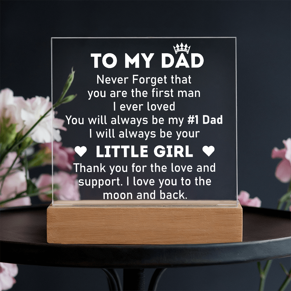 Dad You Are the First Man I Ever Loved Acrylic Square Plaque