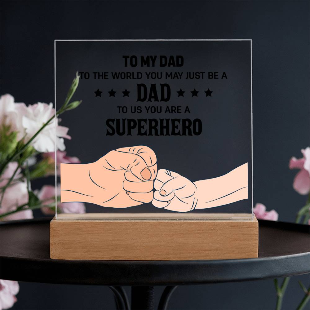 Dad To Us You Are a Superhero Acrylic Square Plaque
